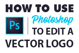 Comment utiliser photoshop pour éditer votre logo vectoriel en quelques minutes!
